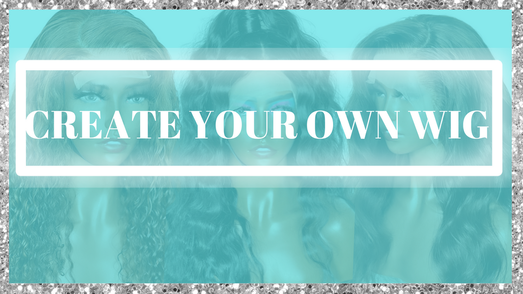 Create Your Own Wig
